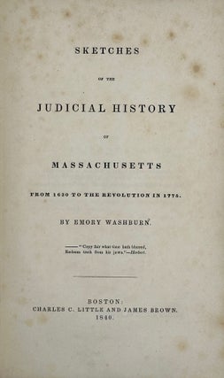 Item #51416 Sketches of the Judicial History of Massachusetts from 1630 to the Revolution in...