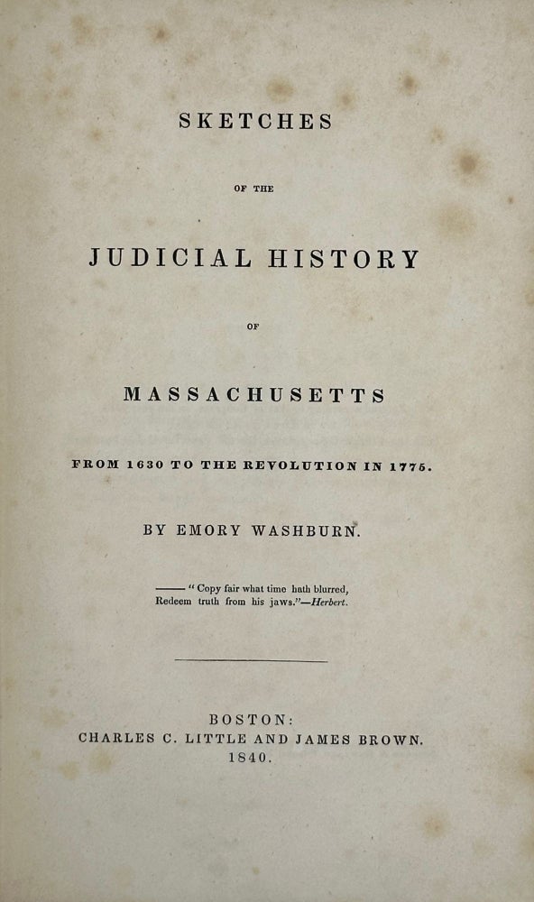Item #51416 Sketches of the Judicial History of Massachusetts from 1630 to the Revolution in 1776. Emory WASHBURN.