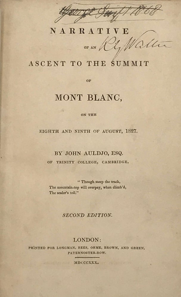 Item #51448 Narrative of an Ascent to the Summit of Mont Blanc on the Eighth and Ninth of August, 1827. John Auldjo.