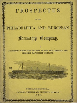Prospectus of the Philadelphia and European Steamship Company. At present under the charter of...