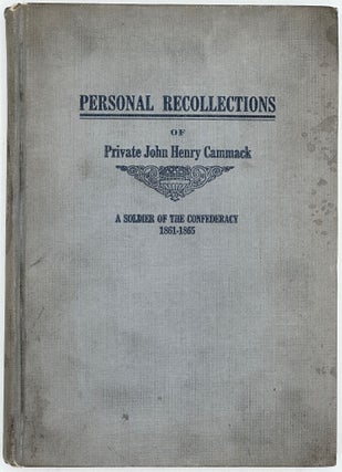 Personal Recollections of Private John Henry Cammack, a Soldier of the Confederacy, 1861-1865.
