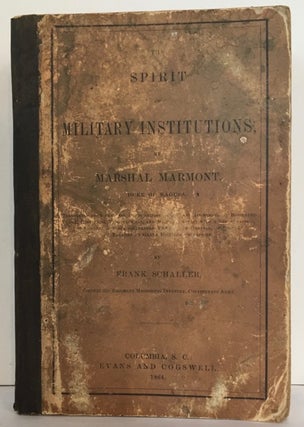 Item #53442 The Spirit of Military Institutions. Translated from the last Paris edition (1859),...