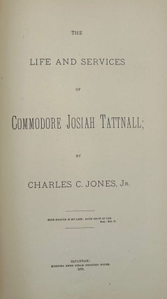 Item #53609 The Life and Services of Commodore Josiah Tattnall. Charles C. JONES, Jr