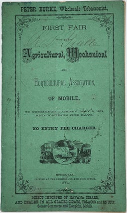 Item #54416 FIRST FAIR OF THE AGRICULTURAL, MECHANICAL, AND HORTICULTURAL ASSOCIATION OF MOBILE,...