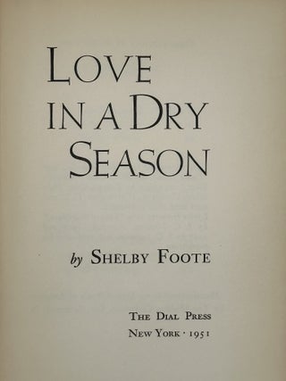 Love in a Dry Season. Shelby Foote.