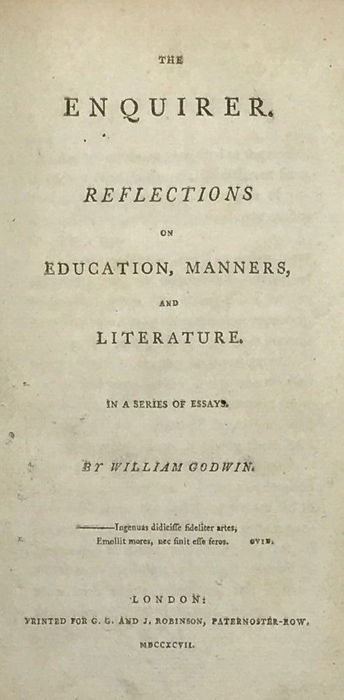 Item #54541 The Enquirer: Reflections on Education, Manners, and Literature, in a Series of Essays. William Godwin.