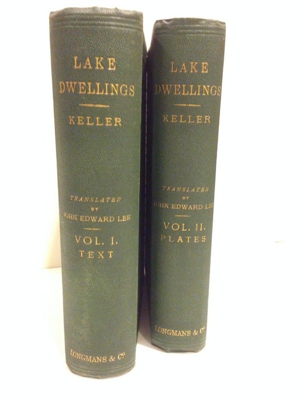 Item #54679 The Lake Dwellings of Switzerland and Other Parts of Europe; Translated and arranged by John Edward Lee. Ferdinand Keller.