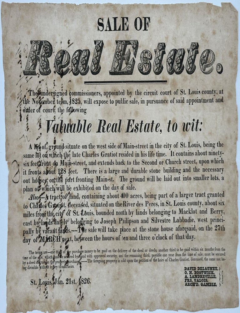 Item #55326 Sale Of / Real Estate. / [followed by 25 lines of text describing the sale] / Signed in type: "David Delauney, O.N. Bostwick, A Landreville, Frs. Valois, Arch'd. Gamble, Comm'rs. St. Louis, Jan. 21st, 1826."