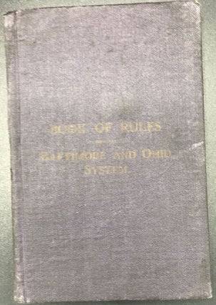 Item #55462 RULES OF THE BALTIMORE AND OHIO SYSTEM Including the Baltimore & Ohio Southwestern...