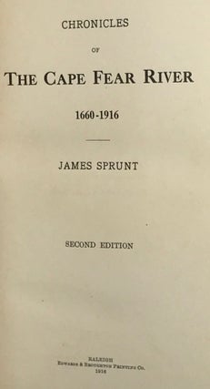 Item #55536 CHRONICLES OF THE CAPE FEAR RIVER 1660-1916. James Sprunt
