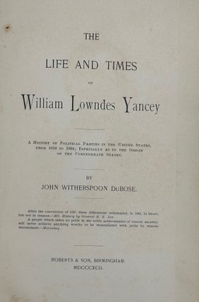 Item #55894 The Life and Times of William Lowndes Yancey: A History of Political Parties in the...