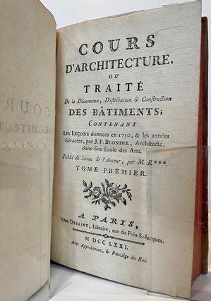 Cours d'architecture, our traite de la decoration, distribution & construction des batiments; contenant les lecons donnees en 1750, & les annees suivantes.