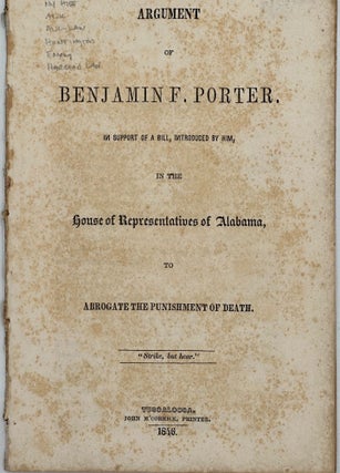 Item #55923 ARGUMENT OF BENJAMIN F. PORTER, IN SUPPORT OF A BILL, INTRODUCED BY HIM IN THE HOUSE...