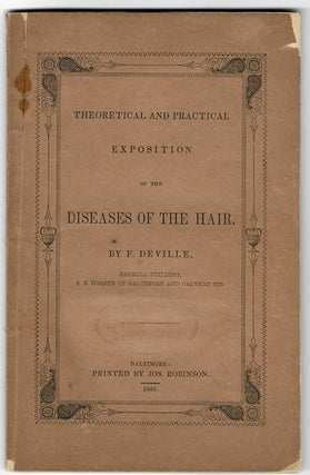 Item #56044 Theoretical and Practical Exposition of the Diseases of the Hair; Contents: Structure...