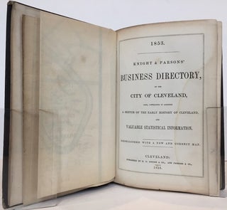 1853: Knight & Parsons' Business Directory of the City of Cleveland, also, Containing in Addition, a Sketch of the Early History of Cleveland, and Valuable Statistical Information. Embellished with a new and correct map