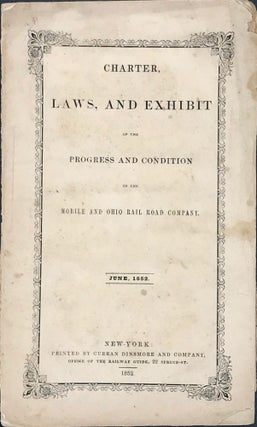Item #56082 CHARTER, LAWS, AND EXHIBIT OF THE PROGRESS AND CONDITION OF THE MOBILE AND OHIO...