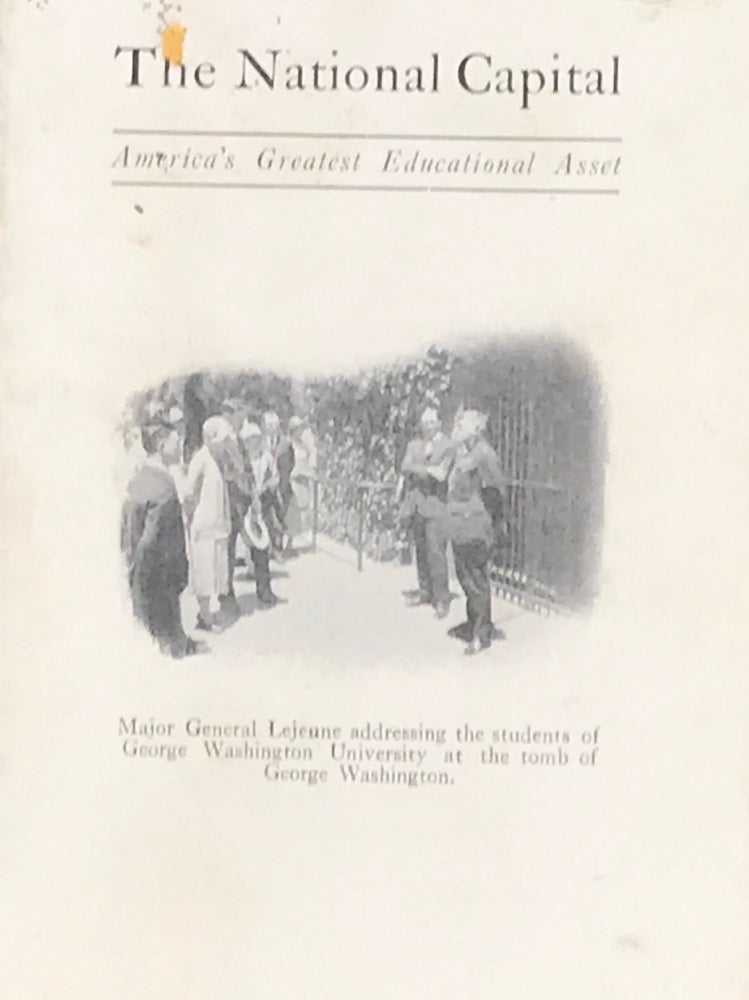 Item #56181 THE NATIONAL CAPITAL: AMERICA'S GREATEST EDUCATIONAL ASSET. [cover title].