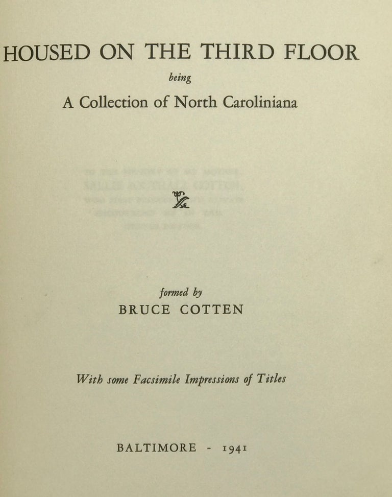 Item #56752 Housed on the Third Floor, Being a Collection of North Caroliniana. Bruce COTTEN.