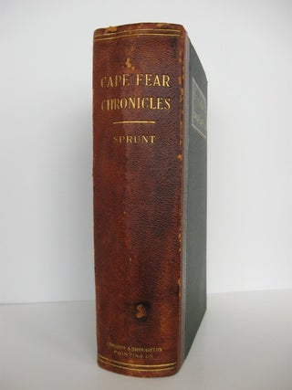 Item #57076 Chronicles of the Cape Fear River, Being Some Account of Historic Events on the Cape...