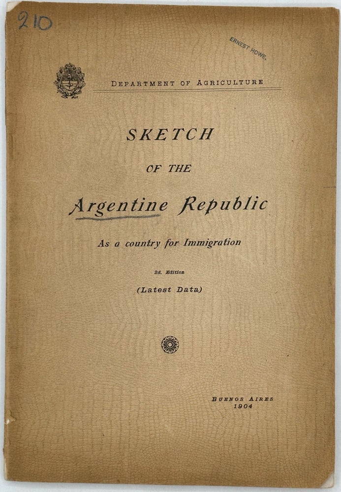Item #57195 SKETCH OF THE ARGENTINE REPUBLIC AS A COUNTRY FOR IMMIGRATION. Department of Agriculture.