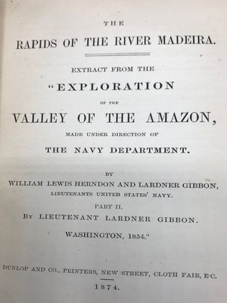 BUILDING THE MADERIA AND MAMORE RAILWAY, in the Valley of the Madeira River, Brazil and Bolivia, as recorded in a collection of five pamphlets, two broadsides, and a map, all bound together, and described individually below