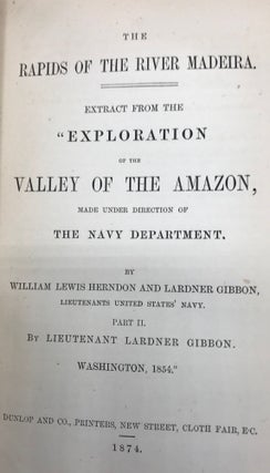 BUILDING THE MADERIA AND MAMORE RAILWAY, in the Valley of the Madeira River, Brazil and Bolivia, as recorded in a collection of five pamphlets, two broadsides, and a map, all bound together, and described individually below