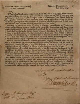 Item #57309 CIRCULAR TO THE COLLECTORS OF THE CUSTOMS, OF THE TREASURY DEPARTMENT, June 30th,...