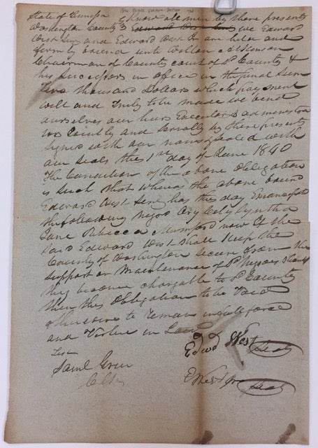 Item #57777 Accepting responsibility for freed slaves in ante-bellum Tennessee, as recorded in a manuscript emancipation document signed by Edward West and Edward West, Jr., of Washington County, 1 June 1840, posting $2000 bond to the county "to hold it secure from the support or maintenance of said Negroes ... Amy, Coly, Syntha, June, [and] Rebecca Mumford."