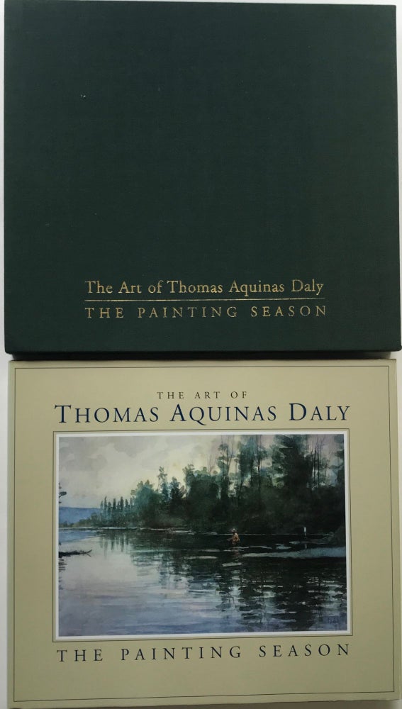 Item #58002 The Art of Thomas Aquinas Daly: The Painting Season. Thomas Aquinas Daly, Christine A. Daly.