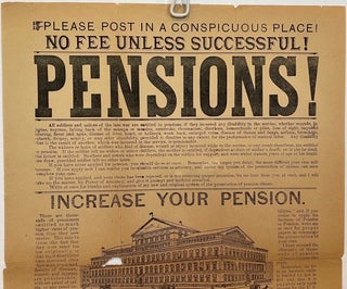 Please Post in a Conspicuous Place! / No Fee Unless Successful! / PENSIONS! / [followed by 25 paragraphs of dense text, partly printed in three columns, and incorporating a central illustration of the United States Pension Office, 3 1/4 x 6 1/2 inches]. Signed in type at the end "J.B. Cralle / U.S. Claim Attorney and Solicitor of patents."