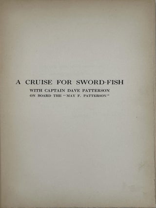 Diary Kept by Joseph McAleenan of a Cruise for Sword-Fish in the Month of July, 1916. With thirty. Joseph McAleenan.