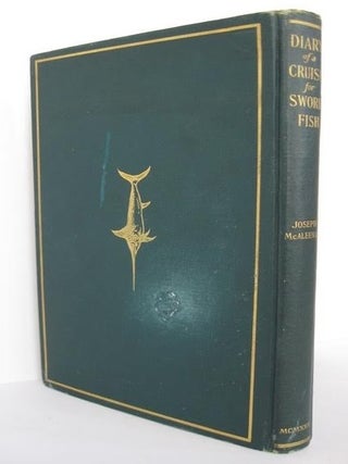 Diary Kept by Joseph McAleenan of a Cruise for Sword-Fish in the Month of July, 1916. With thirty illustrations.