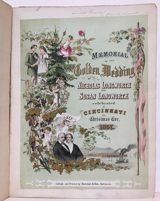 Memorial of the Golden Wedding of Nicholas Longworth and Susan Longworth Celebrated at Cincinnati on Christmas Eve, 1857