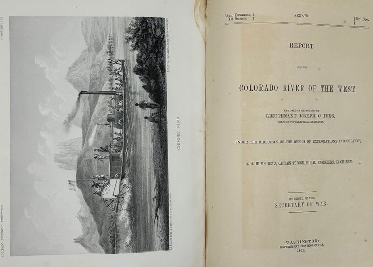 Item #58278 Report upon the Colorado River of the West, Explored in 1857 and 1858; Under the direction of the Office of Explorations and Surveys, A.A. Humphreys, Captain Topographical Engineers, in charge. By order of the Secretary of War. Ives Joseph C.
