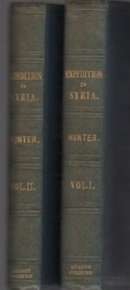 Item #58345 NARRATIVE OF THE LATE EXPEDITION TO SYRIA, UNDER THE COMMAND OF ADMIRAL THE HON. SIR ROBERT STOPFORD, ..... Comprising an account of the Capture of Gebail, Tripoli, and Tyre; Storming of Sidon; Battle of Calat-Meidan; Bombardment and Capture of St. Jean D'Acre, W. P. Hunter.