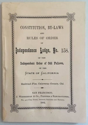Item #58384 CONSTITUTION, BY-LAWS AND RULES OF ORDER OF INDEPENDENCE LODGE, No. 158, OF THE...