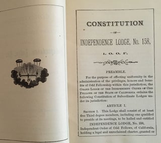 CONSTITUTION, BY-LAWS AND RULES OF ORDER OF INDEPENDENCE LODGE, No. 158, OF THE INDEPENDENT ORDER OF ODD FELLOWS, OF THE STATE OF CALIFORNIA. RAILROAD FLAT, CALAVERAS COUNTY, CAL.