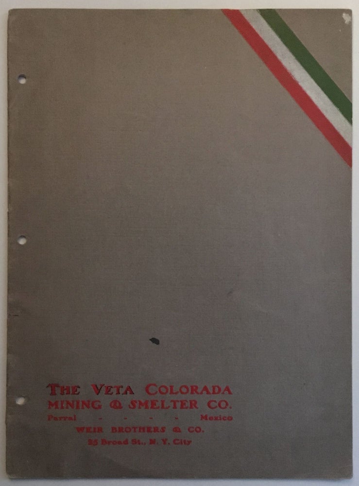 Item #58408 THE VETA COLORADA MINING AND SMELTER CO. (Incorporated under the Laws of Arizona) OF PARRAL, STATE OF CHIHUAHUA, MEXICO. J. C. Weir.