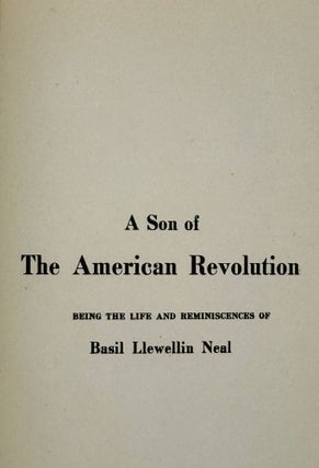 Item #58500 A Son of the American Revolution; Being the Life and Reminiscences of Basil Llewellin...