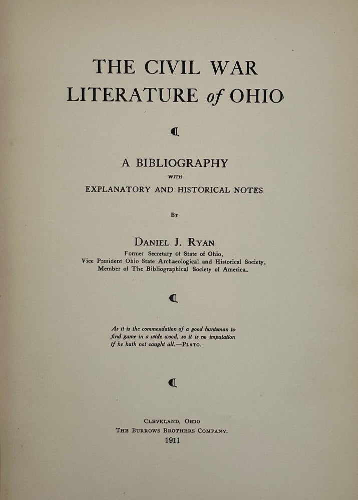 Item #58501 THE CIVIL WAR LITERATURE OF OHIO: A Bibliography with Explanatory and Historical Notes. Daniel J. RYAN.