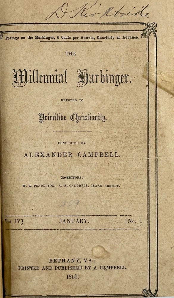 Item #58643 The Millennial Harbinger, Devoted to Primitive Christianity.; Conducted by Alexander Campbell. Co-editors: W.K. Pendleton, A.W. Campbell, Isaac Errett. Alexander Campbell.