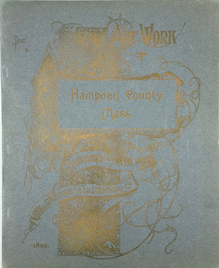 Item #58743 Art Work of Hampden County.; Published in twelve parts.