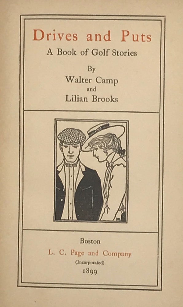 Item #58791 Drives and Puts, a Book of Golf Stories. Camp Walter, Lilian Brooks.
