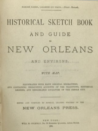 Item #58966 Historical Sketch Book and Guide to New Orleans and Environs. Illustrated with many...