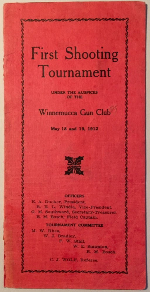 Item #59130 First Shooting Tournament under the Auspices of the Winnemucca Gun Club, May 18 and 19, 1912 [cover title].