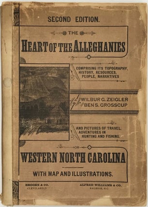 Item #59164 The Heart of the Alleghanies; or, Western North Carolina; Comprising Its Topography,...