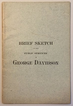 Item #59257 PROFESSOR GEORGE DAVIDSON: A SKETCH OF OUR MOST PROMINENT PACIFIC COAST SCIENTIST...