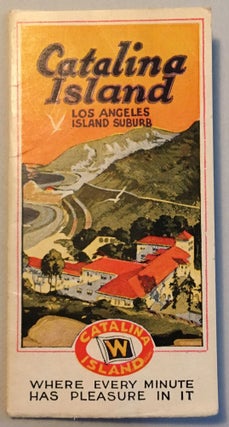 Item #59282 CATALINA ISLAND, LOS ANGELES SUBURB: WHERE EVERY MINUTE HAS PLEASURE IN IT [cover title