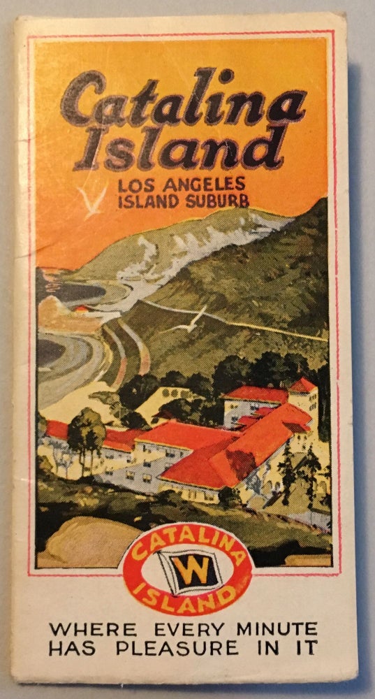 Item #59282 CATALINA ISLAND, LOS ANGELES SUBURB: WHERE EVERY MINUTE HAS PLEASURE IN IT [cover title].