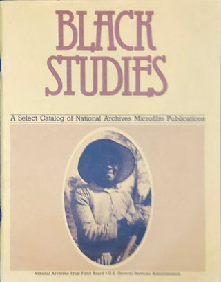 Item #59760 Black Studies: A Select Catalog of National Archives Microfilm Publications